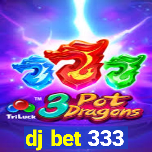 dj bet 333