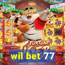 wil bet 77