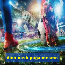 dino cash paga mesmo