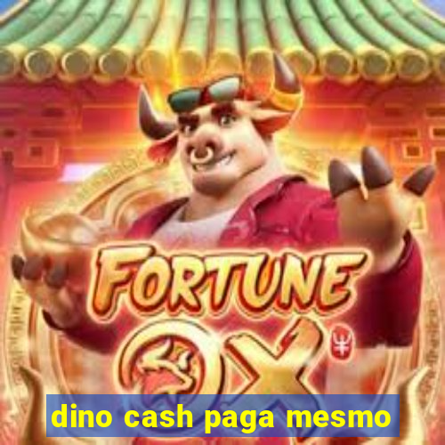 dino cash paga mesmo