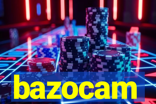 bazocam