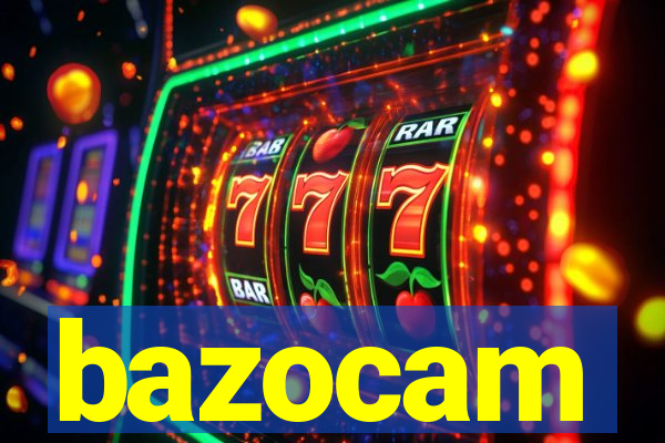 bazocam