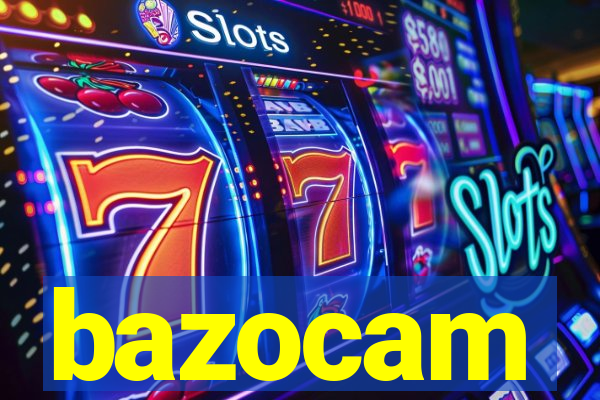 bazocam