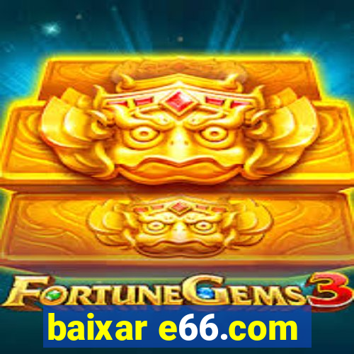 baixar e66.com