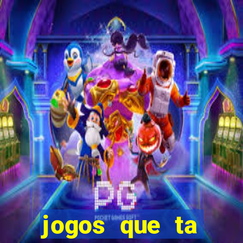 jogos que ta pagando agora