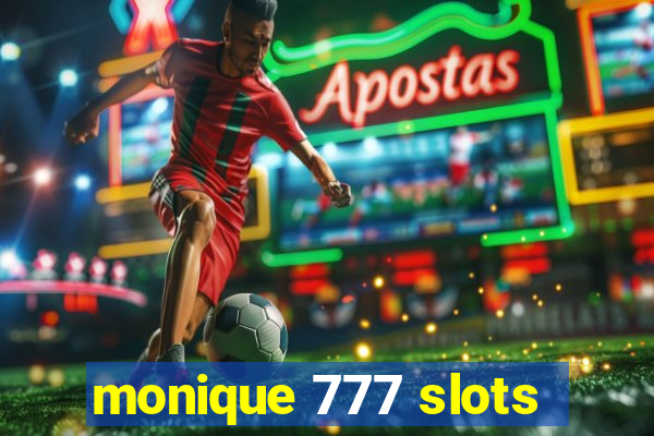 monique 777 slots