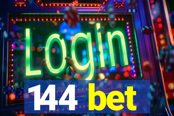 144 bet