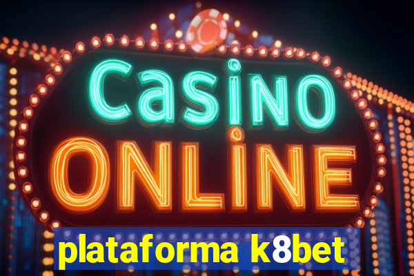 plataforma k8bet