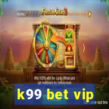 k99 bet vip