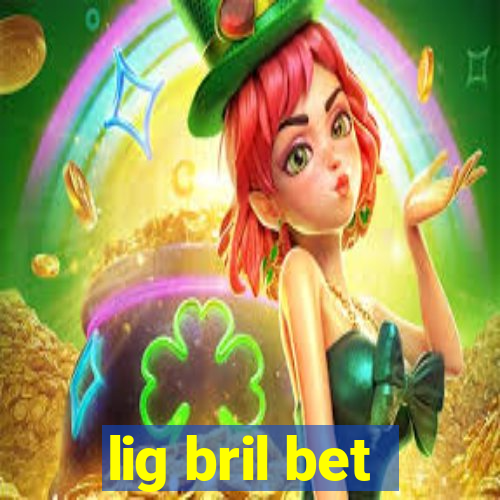 lig bril bet