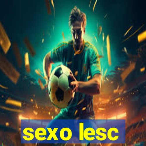 sexo lesc