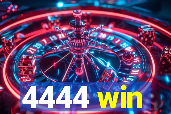 4444 win