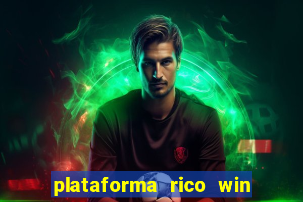 plataforma rico win paga mesmo