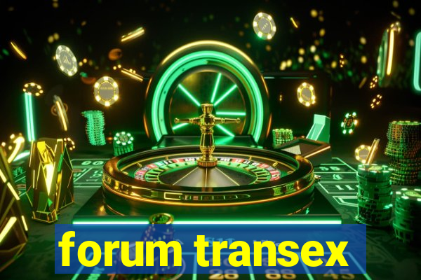 forum transex