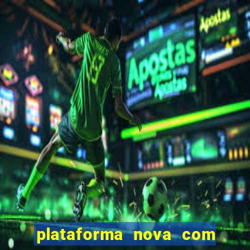 plataforma nova com bonus no cadastro