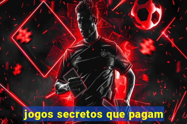 jogos secretos que pagam