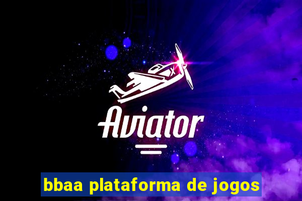 bbaa plataforma de jogos