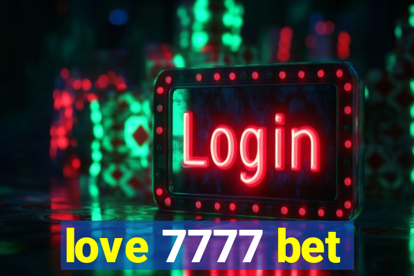 love 7777 bet