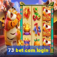 73 bet com login