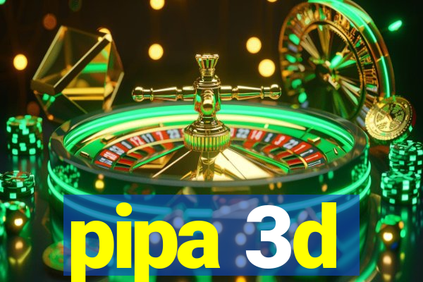 pipa 3d