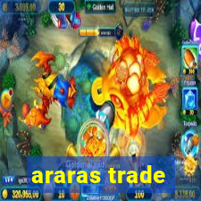 araras trade