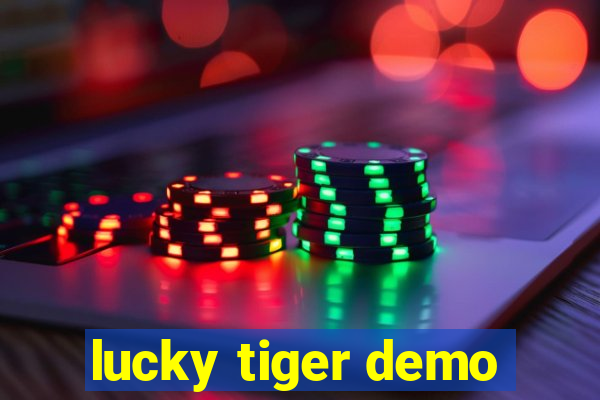 lucky tiger demo