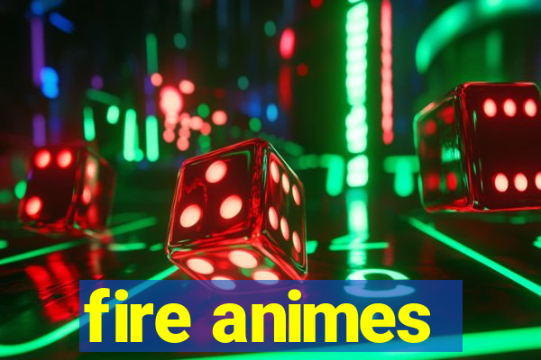 fire animes