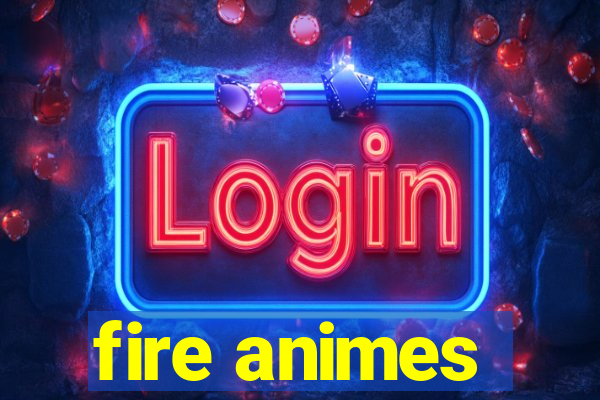 fire animes