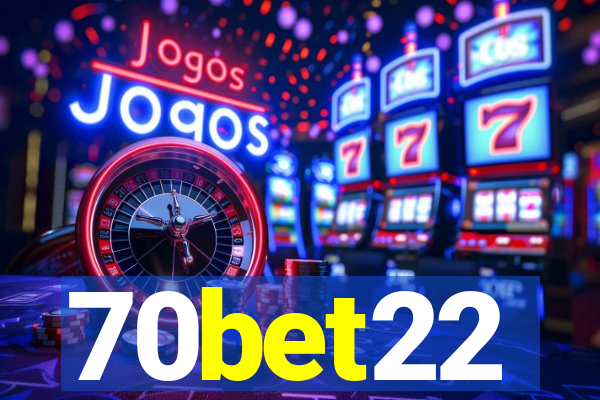 70bet22