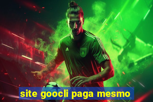 site goocli paga mesmo