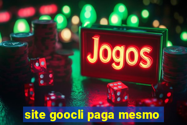 site goocli paga mesmo