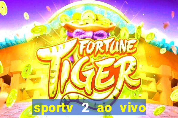 sportv 2 ao vivo mega canal