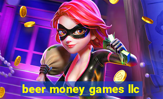 beer money games llc