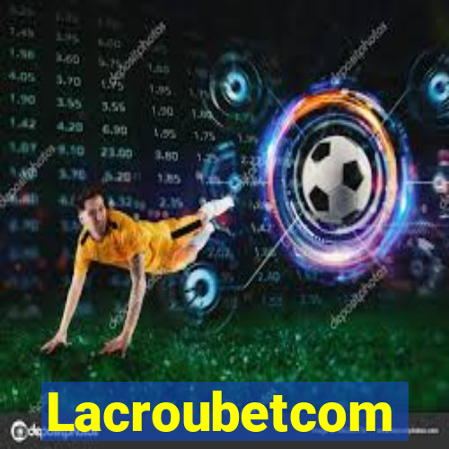 Lacroubetcom