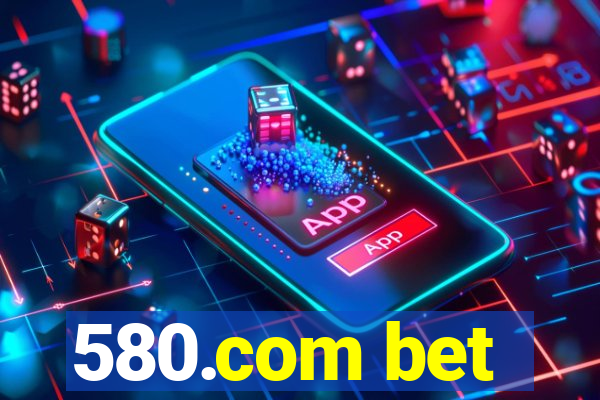 580.com bet