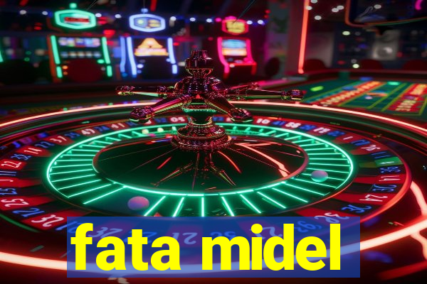 fata midel