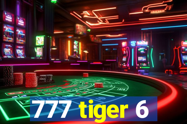 777 tiger 6