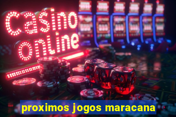 proximos jogos maracana