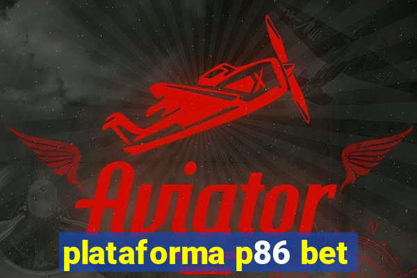 plataforma p86 bet