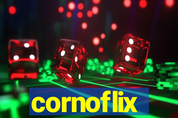 cornoflix