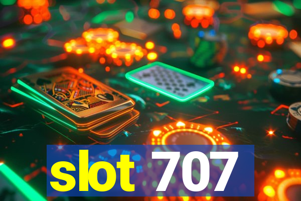 slot 707