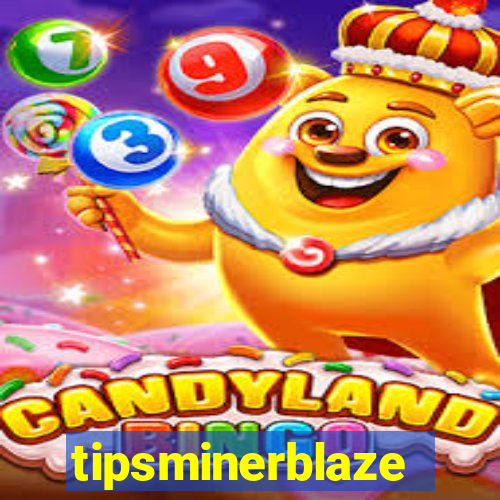 tipsminerblaze