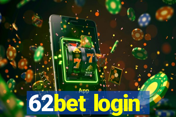 62bet login