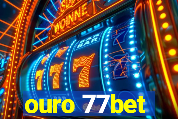 ouro 77bet