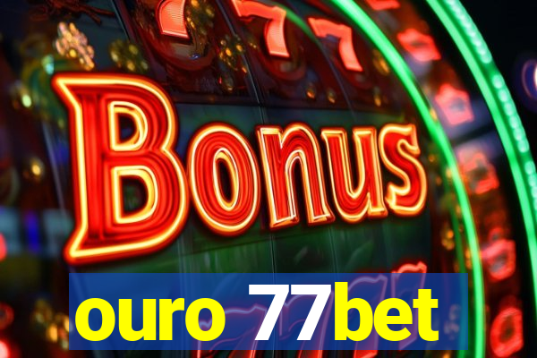 ouro 77bet