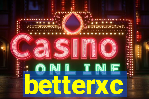 betterxc