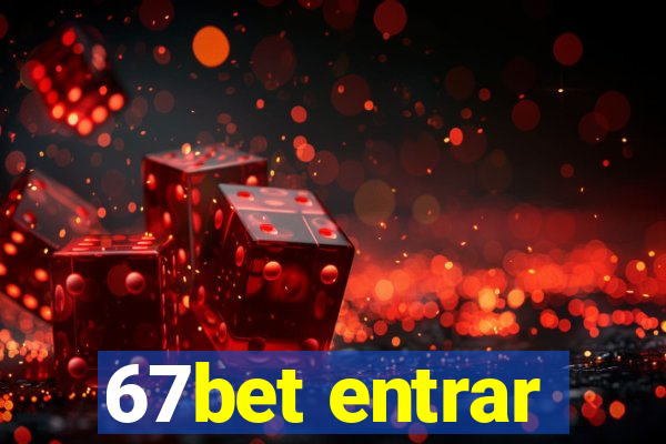 67bet entrar