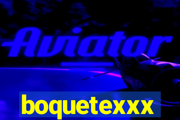 boquetexxx