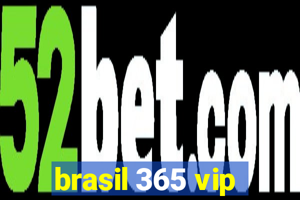 brasil 365 vip