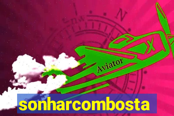 sonharcombosta